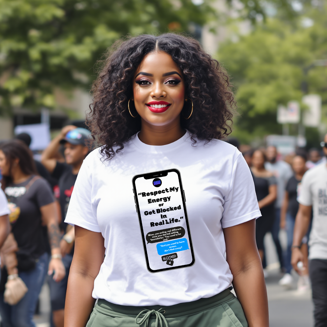 “Respect My Energy or Get Blocked” Tee – Don’t Test My Peace